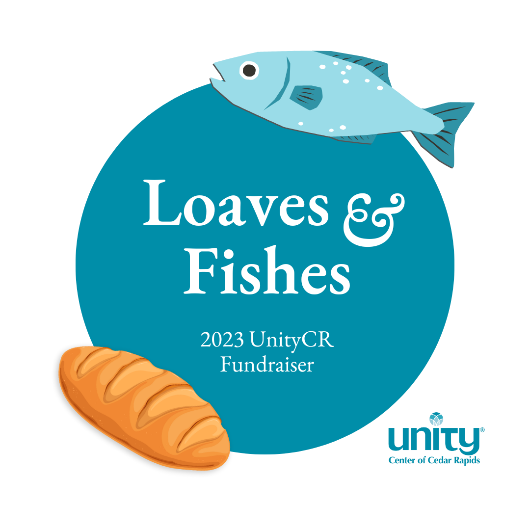 Loaves and Fishes 2023 Annual Fundraiser - Unity Center of Cedar Rapids